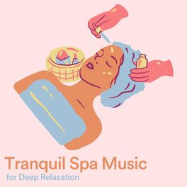 Album cover of Tranquil Spa Music for Deep Relaxation