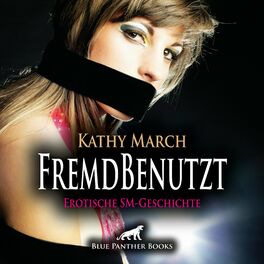 Album cover of FremdBenutzt / Sie trägt keine Unterwäsche unter ihrem kurzen Rock ... (ein erotisches Hörbuch von blue panther books mit Sex, Leidenschaft, Erotik, Lust, Hörspiel)