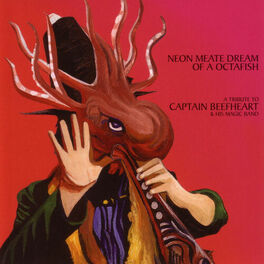 Album cover of Neon Meate Dream Of A Octafish - A Tribute To Captain Beefheart & His Magic Band