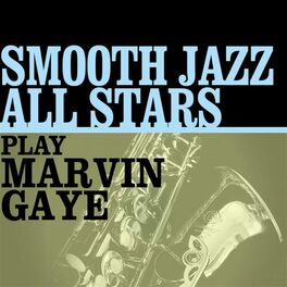 Album cover of Smooth Jazz All Stars Play Marvin Gaye