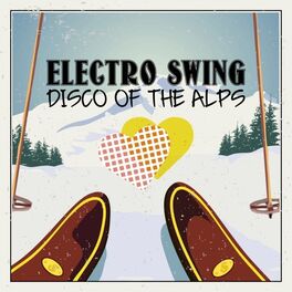 Album cover of Electro Swing: Disco of the Alps