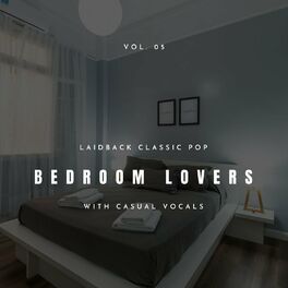 Album cover of Bedroom Lovers - Laidback Classic Pop with Casual Vocals, Vol. 05