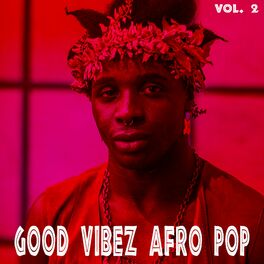 Album cover of Good Vibez Afro Pop, Vol. 2