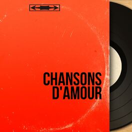 Album cover of Chansons d'amour (Découvrez les plus belles déclarations d'amour de la chanson française)