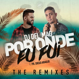 Album cover of Por Onde Eu Fui: The Remixes