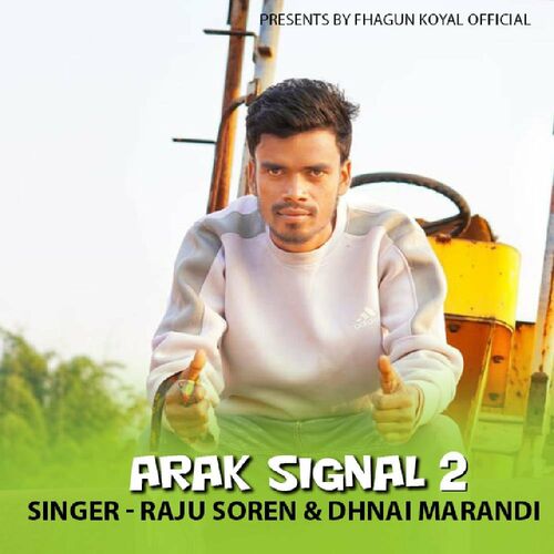 Raju Soren Arak Signal 2 Santhali Song lyrics and songs