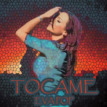 EVA POP - Tócame: listen with lyrics