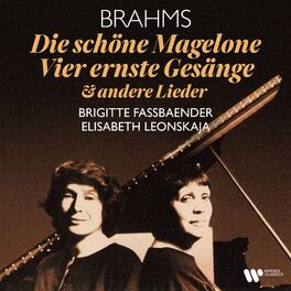 Album cover of Brahms: Die schöne Magelone, Op. 33, Vier ernste Gesänge, Op. 121 & andere Lieder