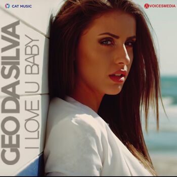 Geo Da Silva I Love U Baby Listen With Lyrics Deezer