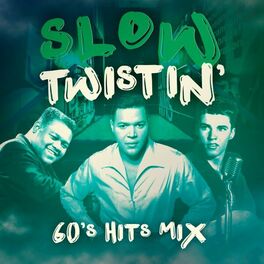 Album cover of Slow Twistin' (60'S Hits Mix)