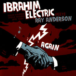 Album cover of Ibrahim Electric Meets Ray Anderson - Again