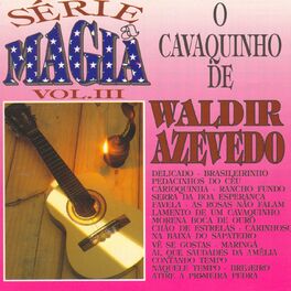 Album cover of Série a Mágia - Vol III - O Cavaquinho de Waldir Azevedo