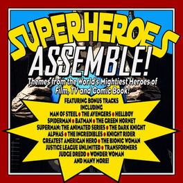 Album cover of Superheroes Assemble!: The Special Edition - Themes from the World's Mightiest Heroes of Film, TV and Comic Book!