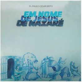Album cover of Em Nome de Jesus de Nazaré