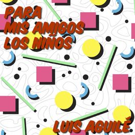 Album cover of Para Mis Amigos los Niños Luis Aguilé