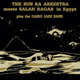 Album cover of Sun Ra Arkestra Meets Salah Ragab In Egypt