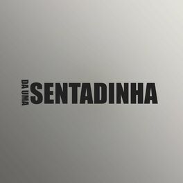 Album cover of Da Uma Sentadinha