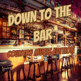 Album cover of Down to the Bar Country Music Edition
