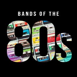 Album cover of Bands of the 80s