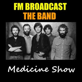 Album cover of Medicine Show FM Broadcast The Band