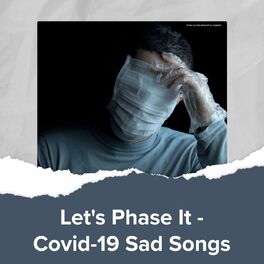 Album cover of Let's Phase It - Covid-19 Sad Songs