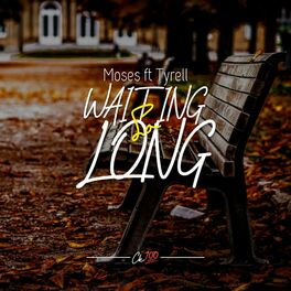 Album cover of Waiting So Long (feat. Moses & Tyrell)