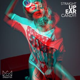 Album cover of Straight Up Ear Candy!