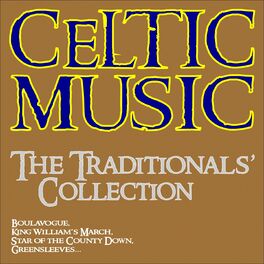 Album cover of Celtic Music - the Traditionals' Collection (Boulavogue, King William's March, Star of the County Down, Greensleeves...)