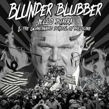 Jello Biafra - Blunder Blubber: listen with lyrics