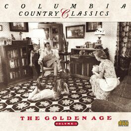 Album cover of Columbia Country Classics Volume 1: The Golden Age