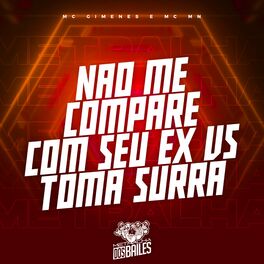 Album cover of Não Me Compare Com Seu Ex Vs Toma Surra