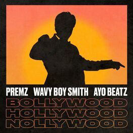 Album cover of Bollywood X Hollywood X Nollywood (feat. Wavy Boy Smith & Ayo Beatz)