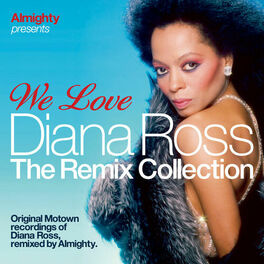Album cover of Almighty Presents: We Love Diana Ross (The Remix Collection)