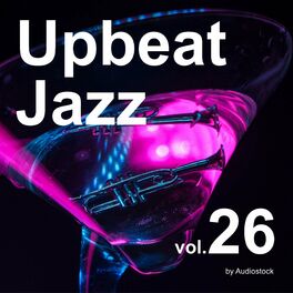 Album cover of Upbeat Jazz, Vol. 26 -Instrumental BGM- by Audiostock