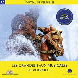 Album cover of Les grandes eaux musicales de Versailles (2014 Edition)