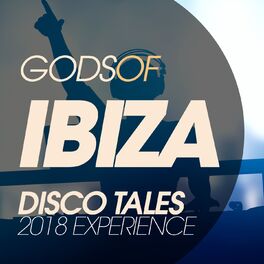 Album cover of Gods of Ibiza Disco Tales 2018 Experience