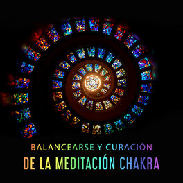 Album cover of Balancearse y Curación de la Meditación Chakra: Armonía de los Chakras, Música Relaxante para Estudiar y la Mejor Concentración, E