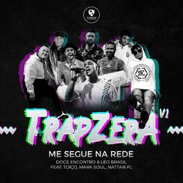 Album cover of Me Segue na Rede - TrapZera, Vol. 1
