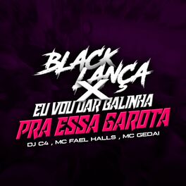 Album cover of Black Lança X Eu Vou Dar Balinha pra Essa Garota
