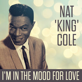 Nat King Cole I M In The Mood For Love Lyrics And Songs Deezer