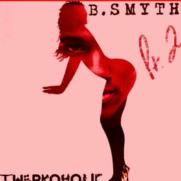 Album cover of Twerkaholic, Pt. 2 (feat. B. Smyth)