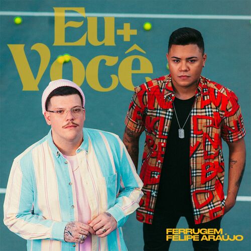 Eu + Você – Ferrugem, Felipe Araújo Mp3 download