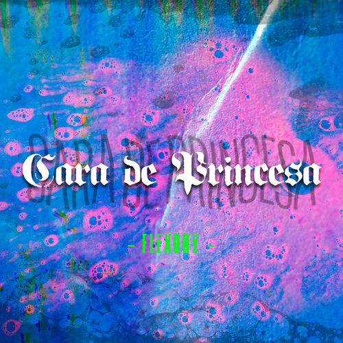 Flexury Cara de Princesa letras de canciones Deezer