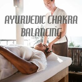 Album cover of Ayurvedic Chakra Balancing: Healing Music for Massage and Spa Tretments