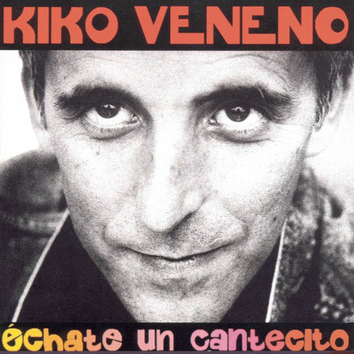 kiko veneno echate un cantecito