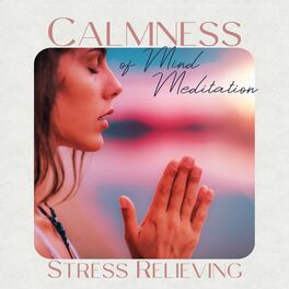 Album cover of Calmness of Mind Meditation: Stress Relieving Yoga and Reiki Healing Music (Nefes Meditasyonu ve Rahatlama Teknikleri)