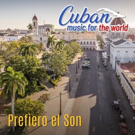 Album cover of Cuban Music For The World - Prefiero el Son