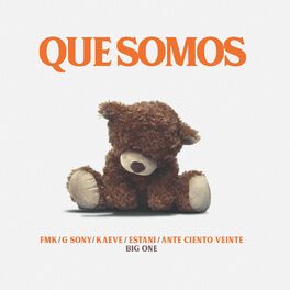 Album cover of Que Somos (feat. FMK, Estani, G Sony, Kaeve & Ante Ciento Veinte)