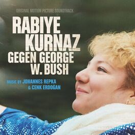 Album cover of Rabiye Kurnaz vs. George W. Bush (Original Motion Picture Soundtrack)