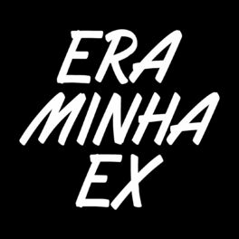 Album cover of ERA MINHA EX